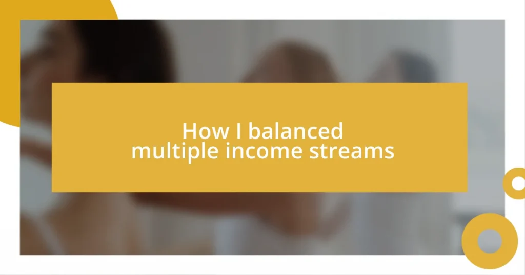 How I balanced multiple income streams