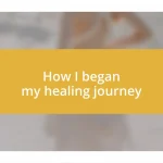 How I began my healing journey