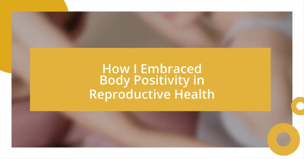 How I Embraced Body Positivity in Reproductive Health