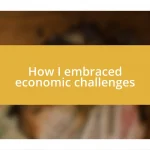 How I embraced economic challenges