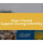 How I Found Support During Infertility