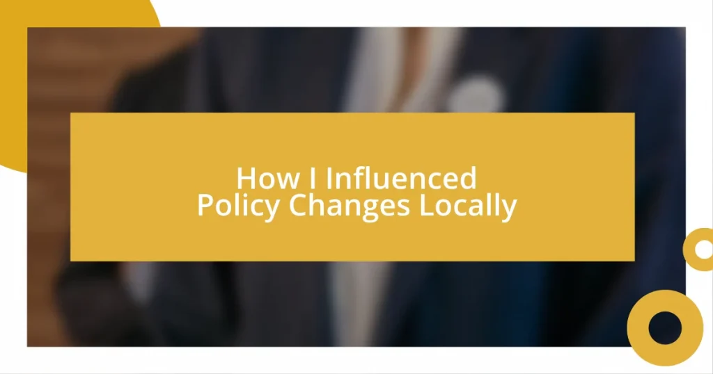 How I Influenced Policy Changes Locally