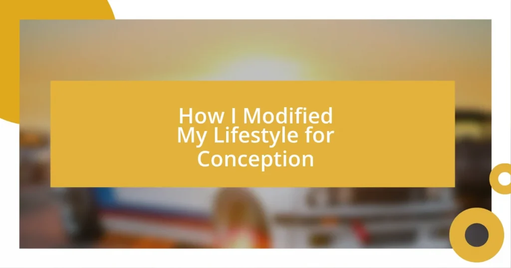 How I Modified My Lifestyle for Conception