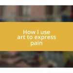 How I use art to express pain