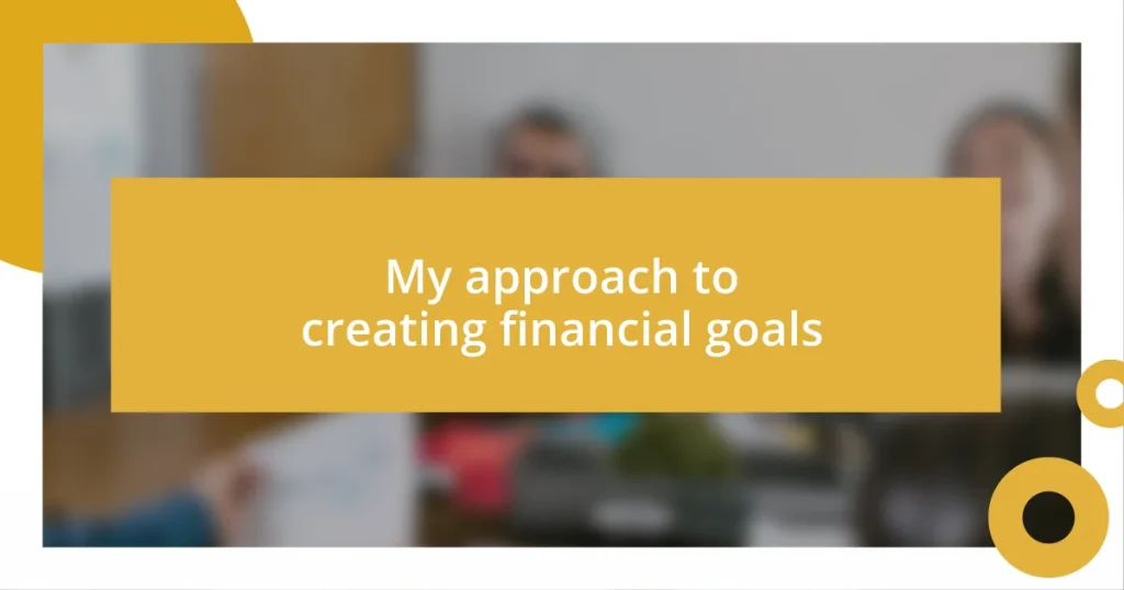 My approach to creating financial goals