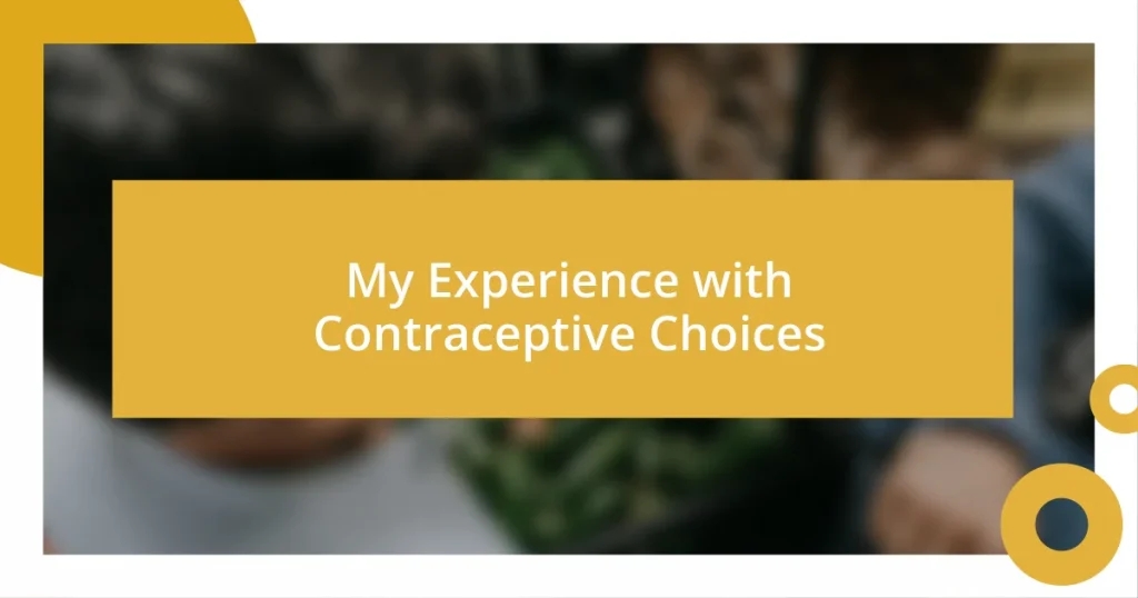 My Experience with Contraceptive Choices