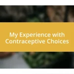 My Experience with Contraceptive Choices