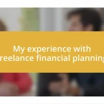 My experience with freelance financial planning