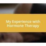 My Experience with Hormone Therapy