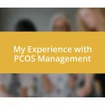 My Experience with PCOS Management