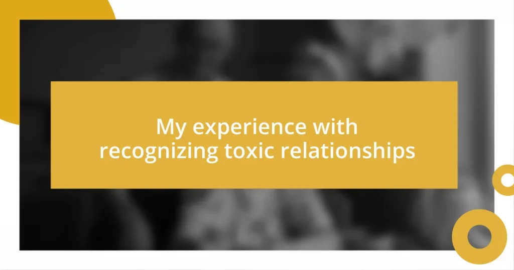 My experience with recognizing toxic relationships