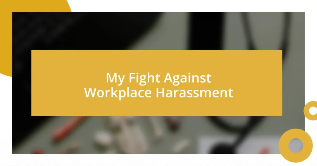 My Fight Against Workplace Harassment