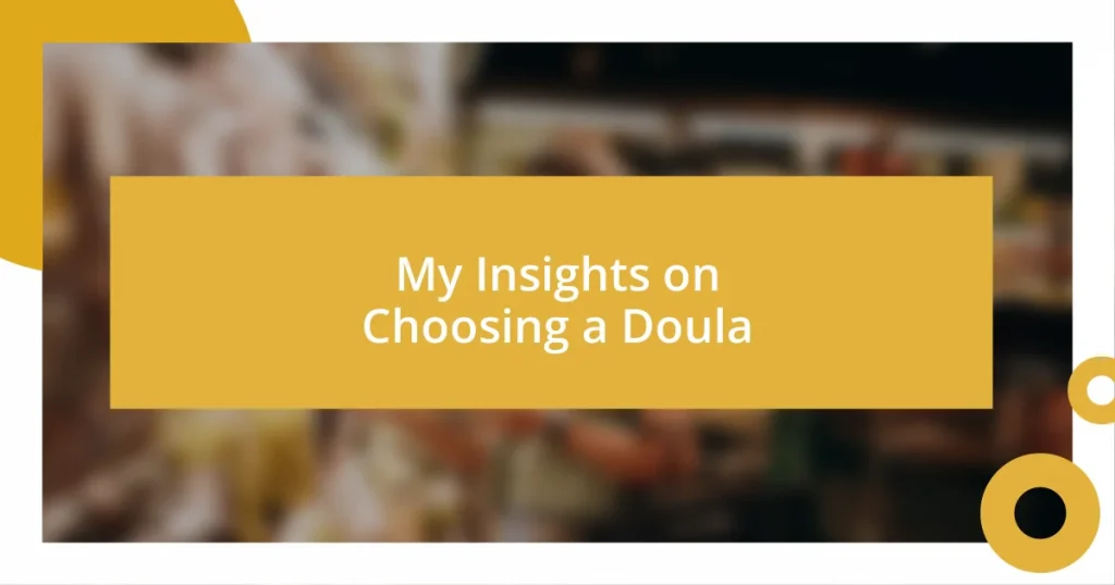 My Insights on Choosing a Doula