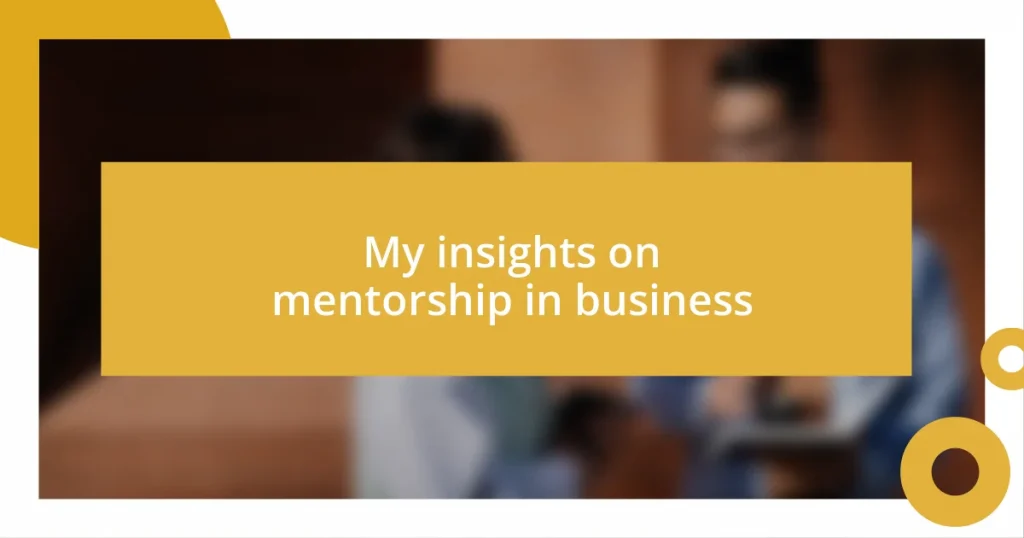 My insights on mentorship in business