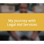 My Journey with Legal Aid Services