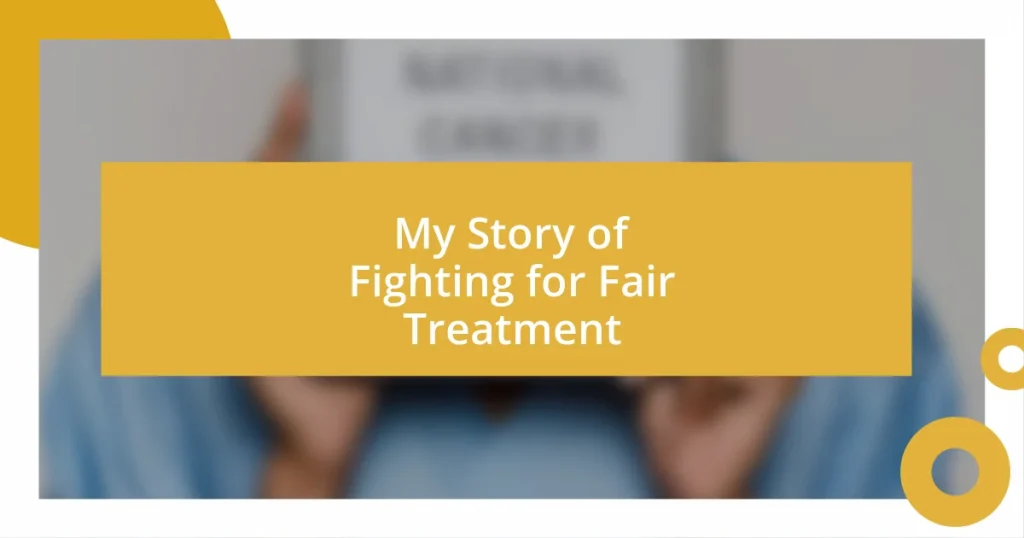 My Story of Fighting for Fair Treatment