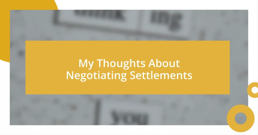 My Thoughts About Negotiating Settlements