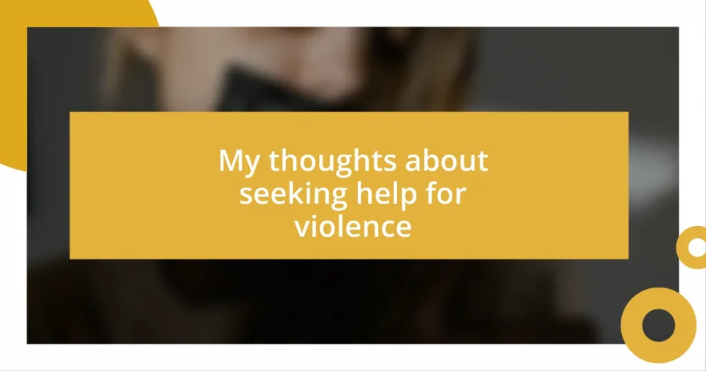 My thoughts about seeking help for violence