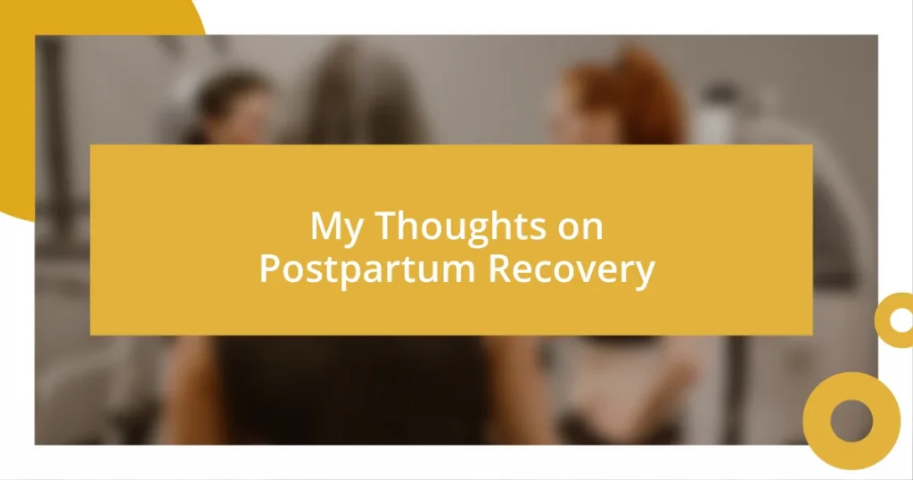 My Thoughts on Postpartum Recovery