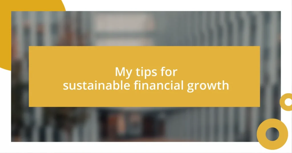 My tips for sustainable financial growth