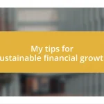 My tips for sustainable financial growth