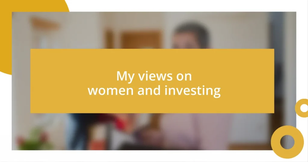 My views on women and investing