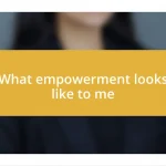 What empowerment looks like to me