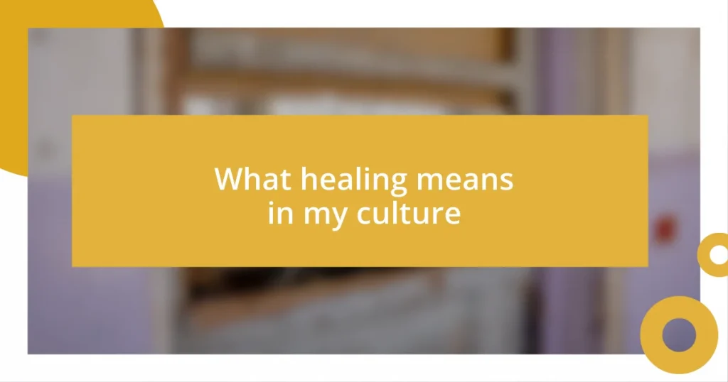 What healing means in my culture