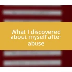 What I discovered about myself after abuse