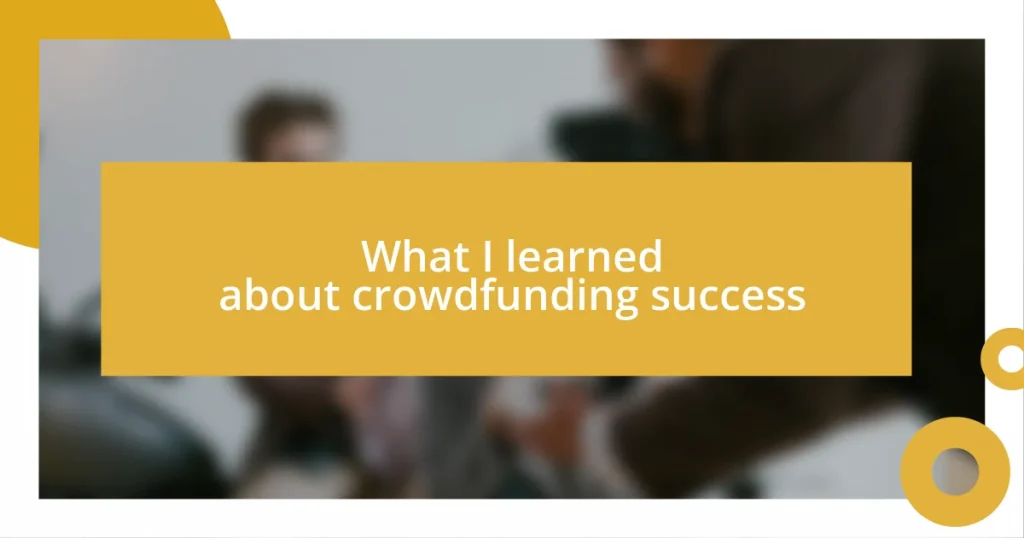 What I learned about crowdfunding success