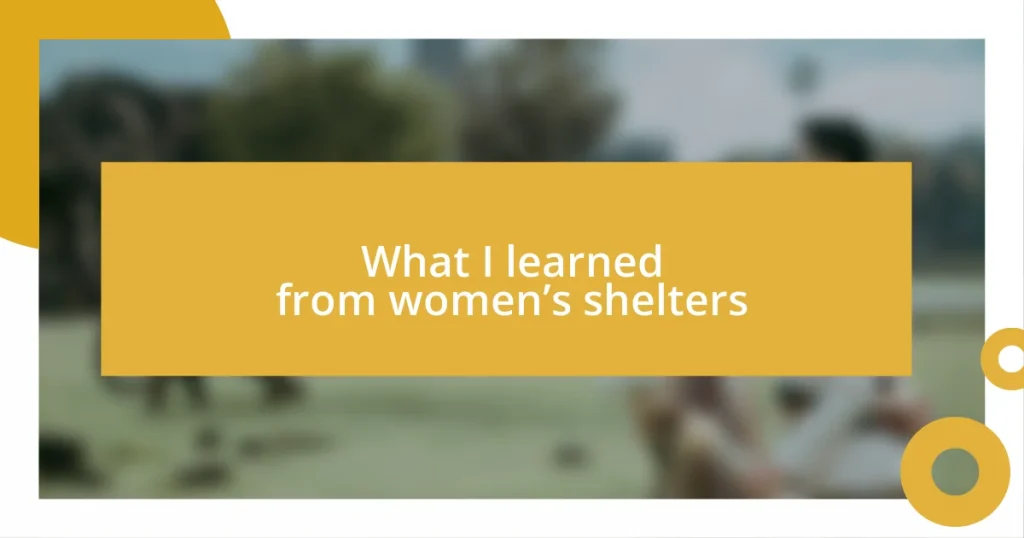 What I learned from women’s shelters