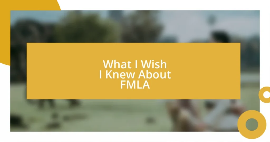 What I Wish I Knew About FMLA