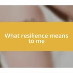 What resilience means to me