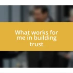 What works for me in building trust