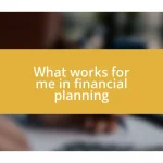 What works for me in financial planning