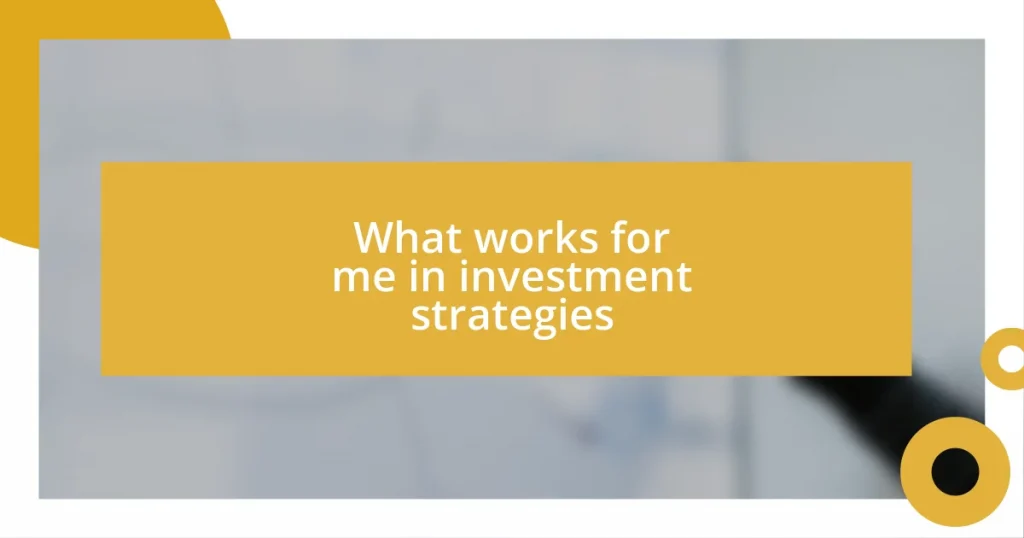 What works for me in investment strategies