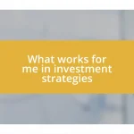 What works for me in investment strategies