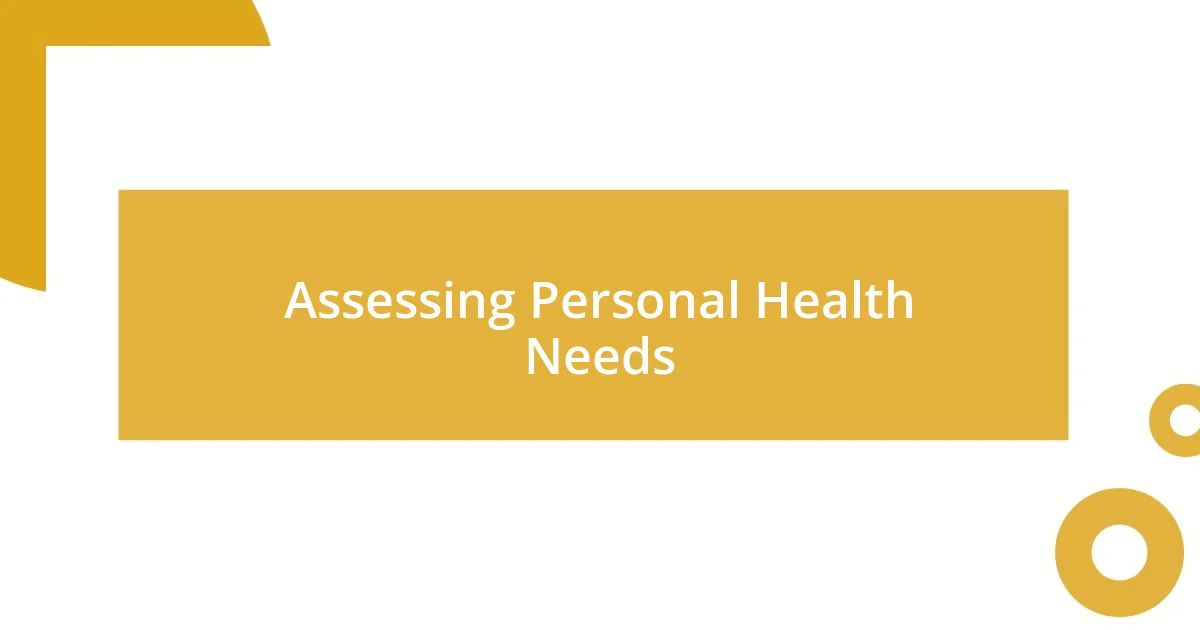 Assessing Personal Health Needs